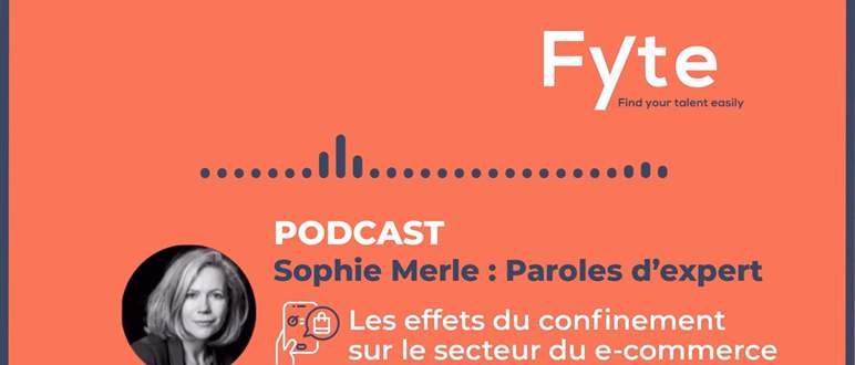 Podcast | Les effets du confinement sur le e-commerce - Fyte France