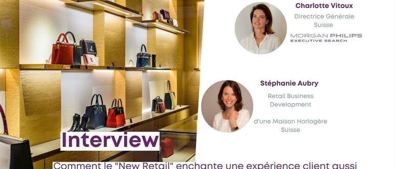 Parole d'expert : Univers du luxe en 2022 ou comment le « new retail » enchante une expérience client aussi « sans couture » que possible